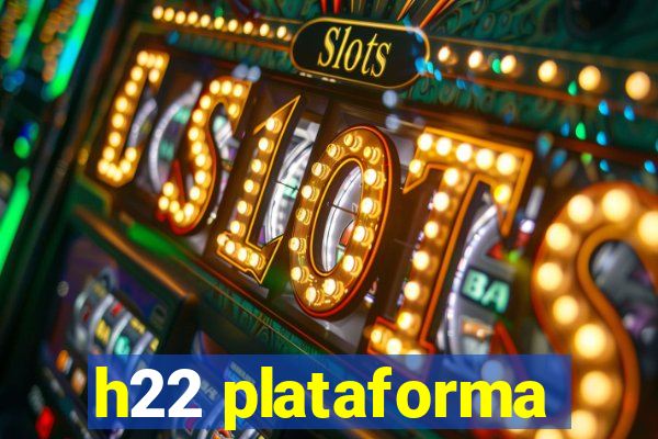 h22 plataforma